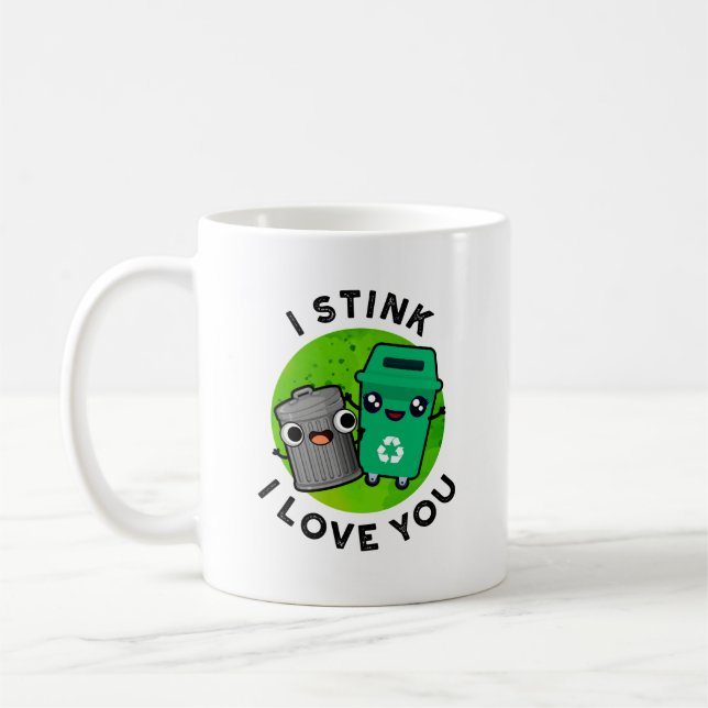 Taza De Café Apestas Que Te Amo El Divertido Pun De Basura (Izquierda)