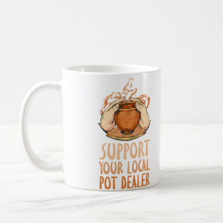 Taza De Café Apoya a tu distribuidor local de marihuana, divert