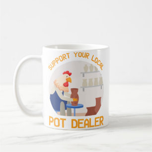 Taza De Café Apoya a tu distribuidor local de marihuana Pollo d