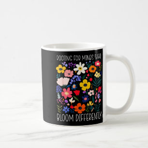 Taza De Café Apoyando mentes que florecen de manera diferente a