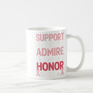 Taza De Café Apoyo al cáncer de mama Admire el cáncer de mama d