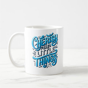 Taza De Café Apreciar a las pequeñas cosas - Mug