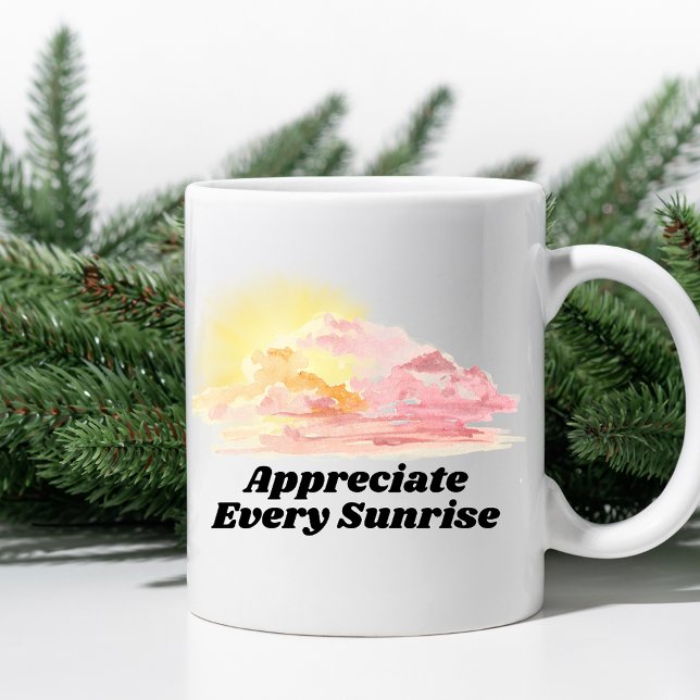 Taza De Café Apreciar cada amanecer (Subido por el creador)