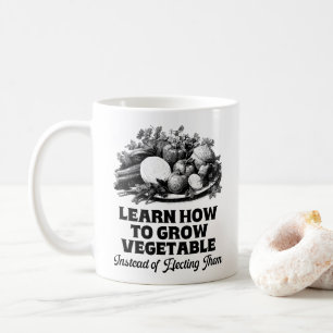Taza De Café Aprender A Cultivar Verduras En Lugar De Elegir