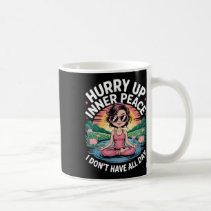 Taza De Café Apresúrate Paz Interior No Tengo Todo el Día Yoga 