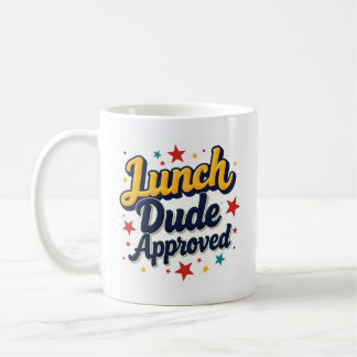 Taza de café aprobada por Lunch Dude