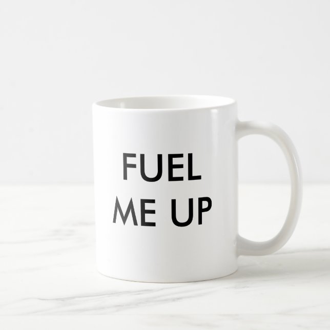 TAZA DE CAFÉ APROVISIÓNEME DE COMBUSTIBLE PARA ARRIBA (Derecha)