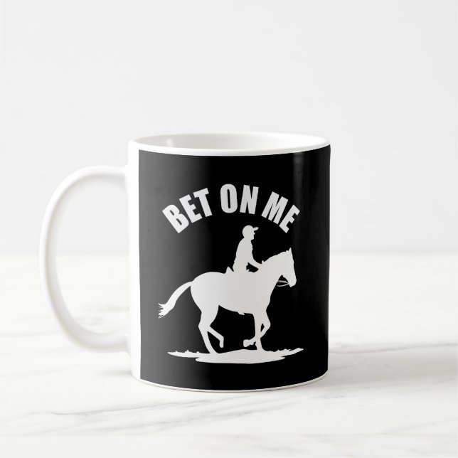 Taza De Café Apuesta Sobre Mí - Carreras De Caballo Hoodie (Izquierda)