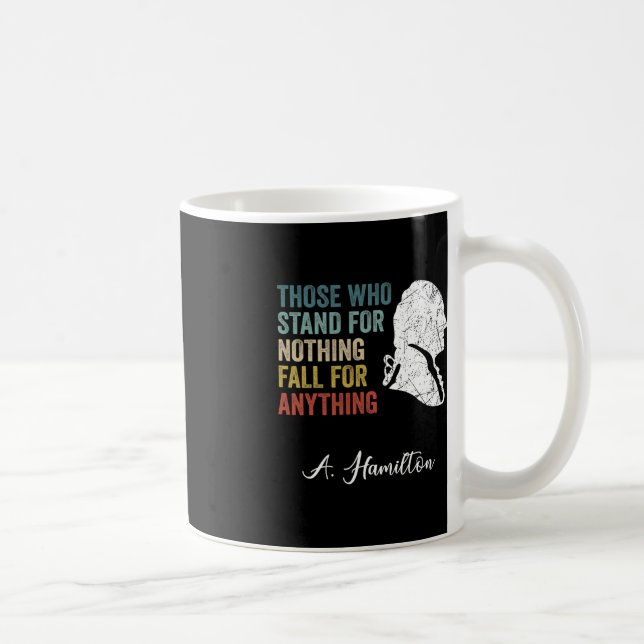 Taza De Café Aquellos Que No Tienen Nada Caen En Nada Hamilton (Derecha)