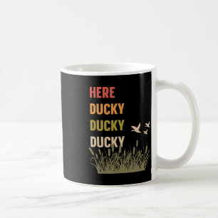 Taza De Café Aquí Ducky Ducky Ducky Funny Duck Call For Duck Hu