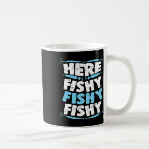 Taza De Café Aquí Fishy Fishy Fishy Fishy T Shirt Men Women Chi