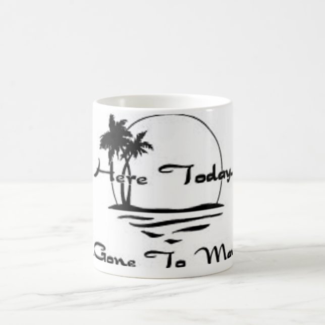 Taza De Café Aquí hoy, ido a Maui (Centro)