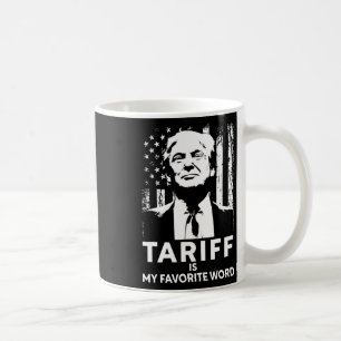 Taza De Café Arancel Es Mi Palabra Favorita Trump Dicho Diverti