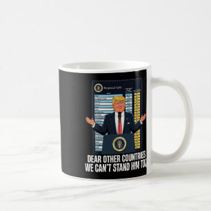 Taza De Café Arancel Trump 2025 Queridos Otros Países No Podemo