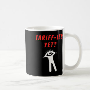 Taza De Café Aranceles divertidos aterrorizados Aranceles Anti-