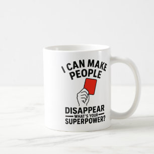 Taza De Café Árbitro de fútbol desaparece ¿Cuál es tu superpode