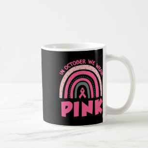 Taza De Café Arcoiris En Octubre Usamos El Cáncer De Mama Rosa