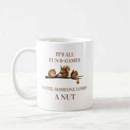 Taza De Café Ardilla Divertida Todo Diversión y Juegos Hasta