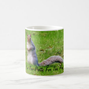 Taza De Café Ardilla, soy demasiado Bonito para este cerdo