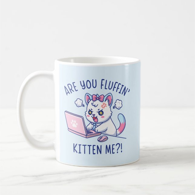 Taza De Café Are You Fluffin' Kitten Me - Cute Cat Office Humor (Izquierda)
