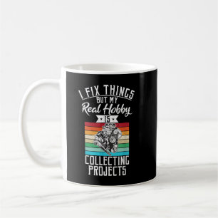 Taza De Café Arreglo cosas pero mi pasatiempo es coleccionar pr