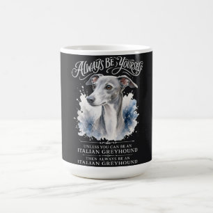 Taza De Café Arte de galgo italiano: Sé siempre tú mismo