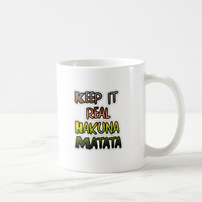 Taza De Café Arte inspirador "Keep It Real Hakuna Matata" (Derecha)