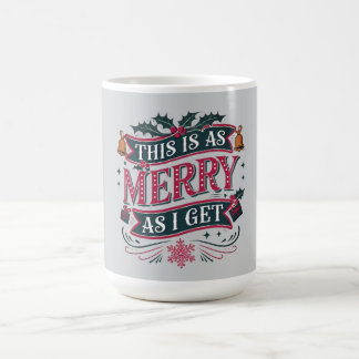 Taza De Café As Merry As I Get Funny Christmas