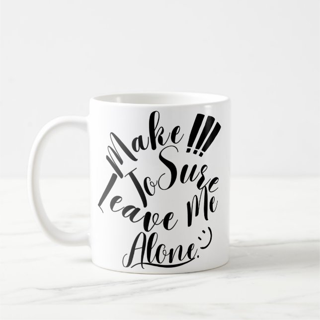 Taza De Café Asegúrate De Dejarme Solo (Izquierda)