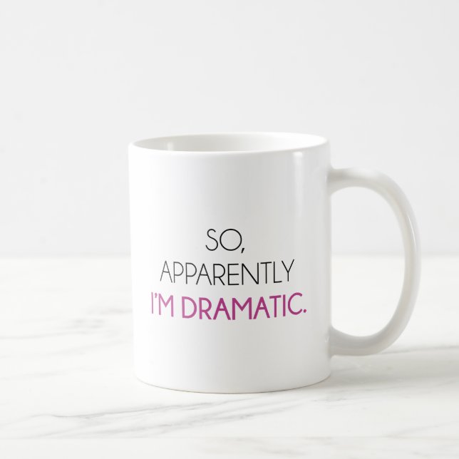 Taza De Café Así que aparentemente soy dramático (Derecha)