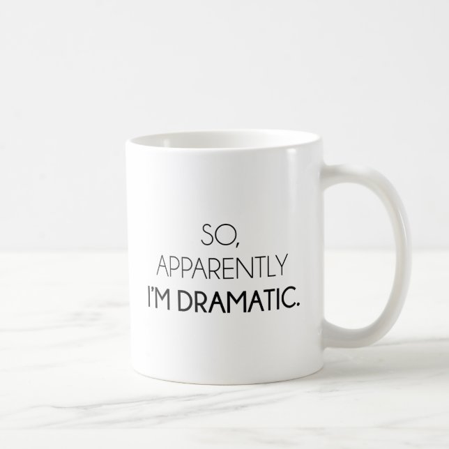Taza De Café Así que aparentemente soy dramático (Derecha)