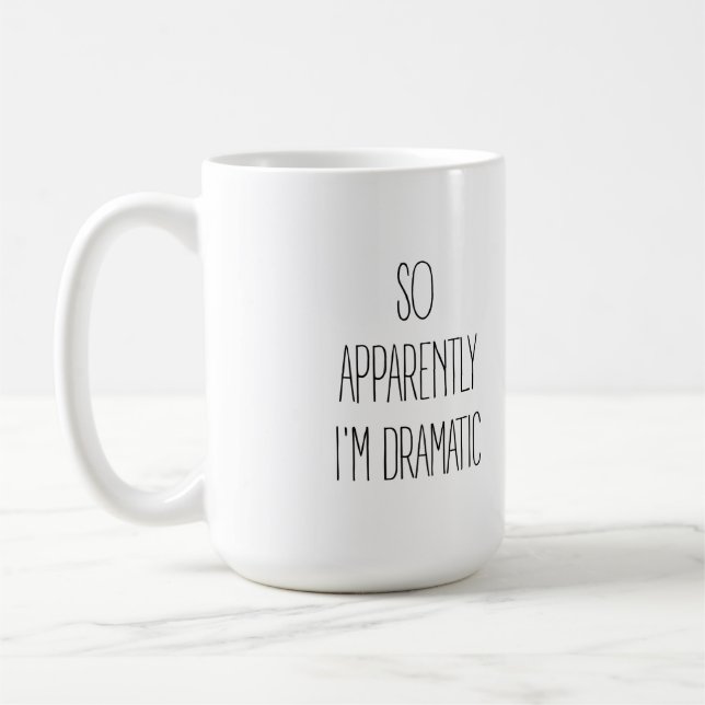 Taza De Café Así que aparentemente soy dramático (Izquierda)