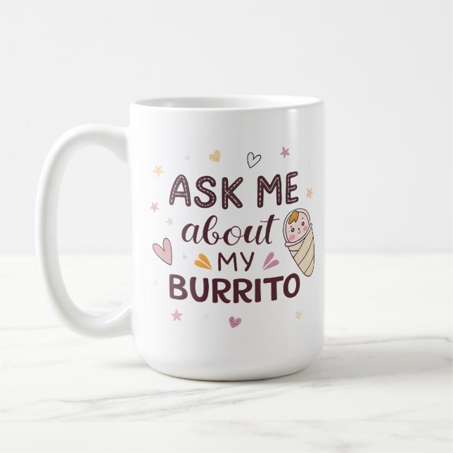 Taza De Café Ask Me About My Burrito Cute Baby Art (Izquierda)