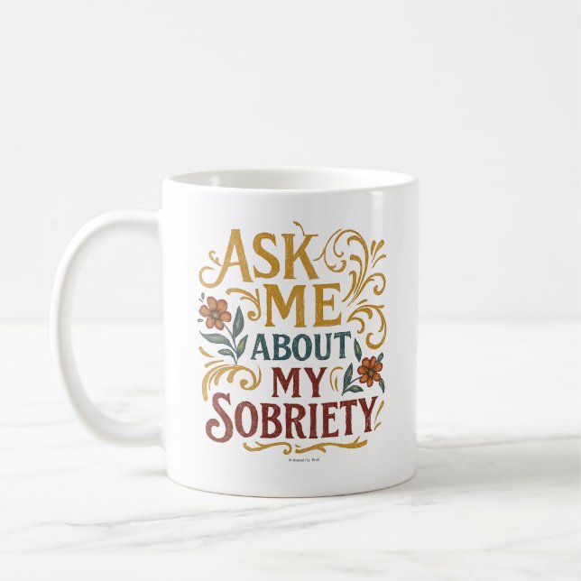 Taza De Café Ask Me About My Sobriety -  (Izquierda)