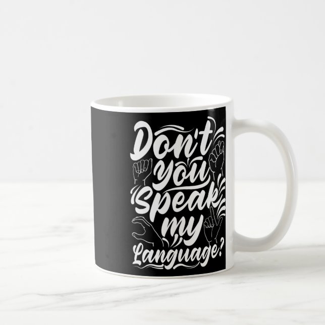 Taza De Café Asl Alphabet Dont You Speak My American Sing Langu (Derecha)