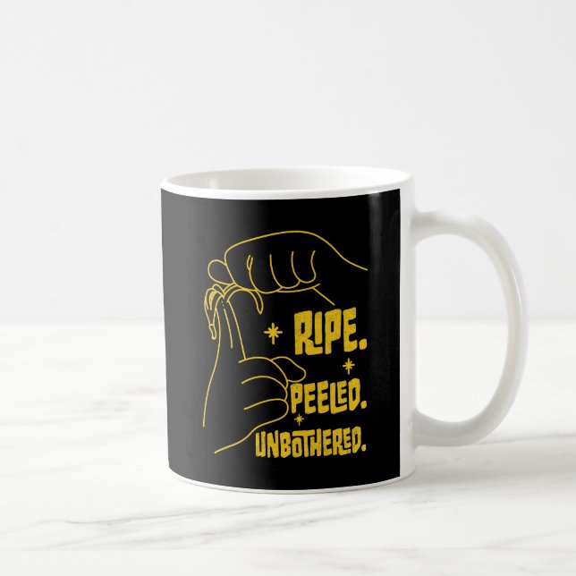 Taza De Café ASL Banana Design - Ripe, Peeled, Unbothered   (Derecha)