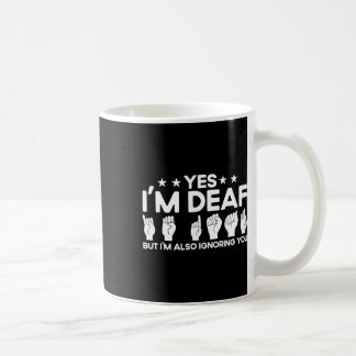 Taza De Café Asl Sign Language I'm Deaf Also Ignoring You Deaf