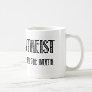 Taza De Café Ateo feliz que creo en vida antes de muerte