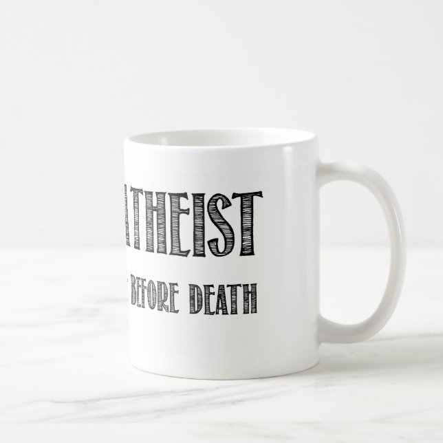 Taza De Café Ateo feliz que creo en vida antes de muerte (Derecha)