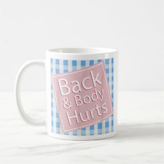 Taza De Café Atrás y el cuerpo hieren a Shirt Cita divertida Gy