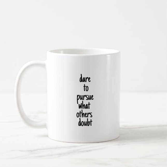 Taza De Café Atrévase A Perseguir A Mug (Izquierda)