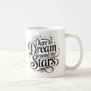 Taza De Café Atrévete a soñar más allá de las estrellas", un ca