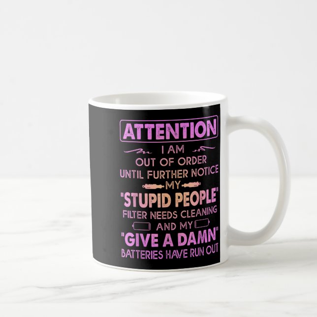 Taza De Café Attention I Am Out Of Order Until Further Notice M (Derecha)