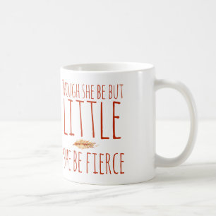 Taza De Café Aunque sea pequeña, será feroz.