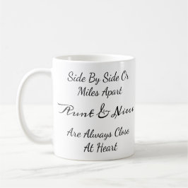 Taza De Café Aunt & Niece Quote – Side By Side or Miles Apart