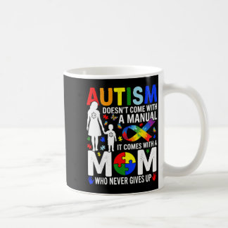 Taza De Café Autism Doesnt Come with a Manual Comes with a Mom