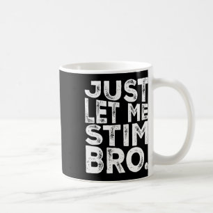 Taza De Café Autismo divertidísimo Conciencia Autismo Sólo déja