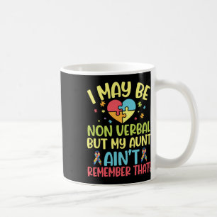 Taza De Café Autista puedo ser no verbal pero mi tía no recuerd