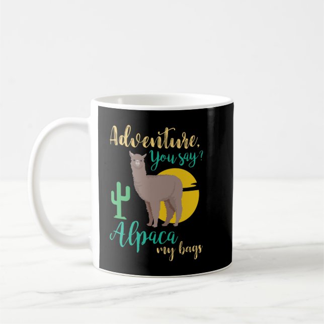 Taza De Café Aventura dices Alpaca Mis Bolsas Viajes divertidos (Izquierda)