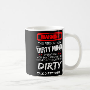 Taza De Café Aviso A Esta Persona Tiene Una Mente Sucia Todo Lo